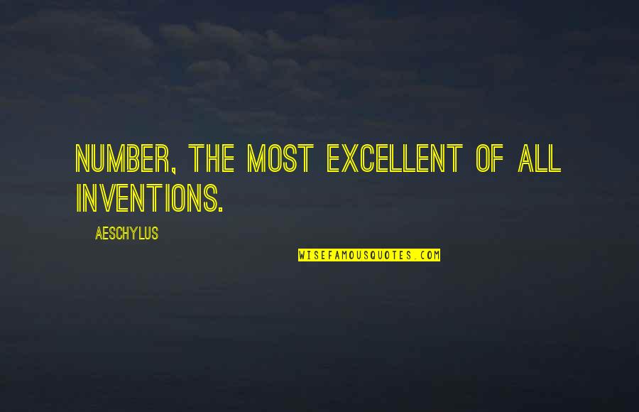 Celebrate Small Wins Quotes By Aeschylus: Number, the most excellent of all inventions.