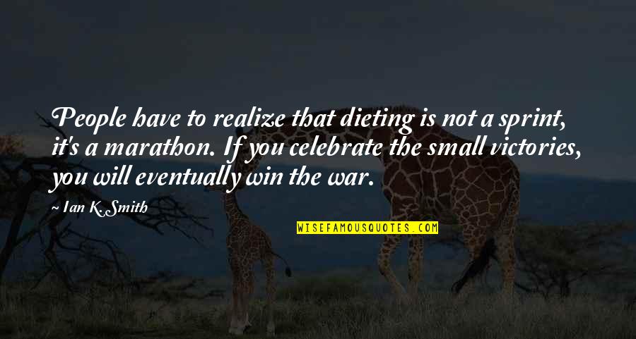 Celebrate You Quotes By Ian K. Smith: People have to realize that dieting is not