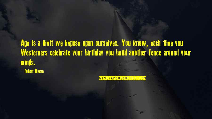 Celebrate You Quotes By Robert Riskin: Age is a limit we impose upon ourselves.