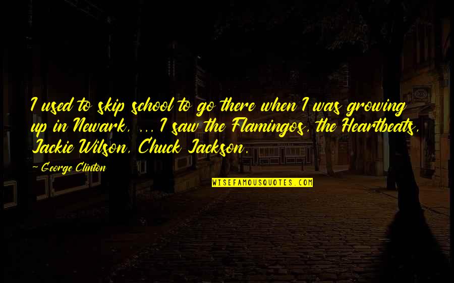 Celebrating 10 Year Transplant Quotes By George Clinton: I used to skip school to go there Celebrating 10 Year Transplant Quotes By George Clinton: I used to skip school to go there