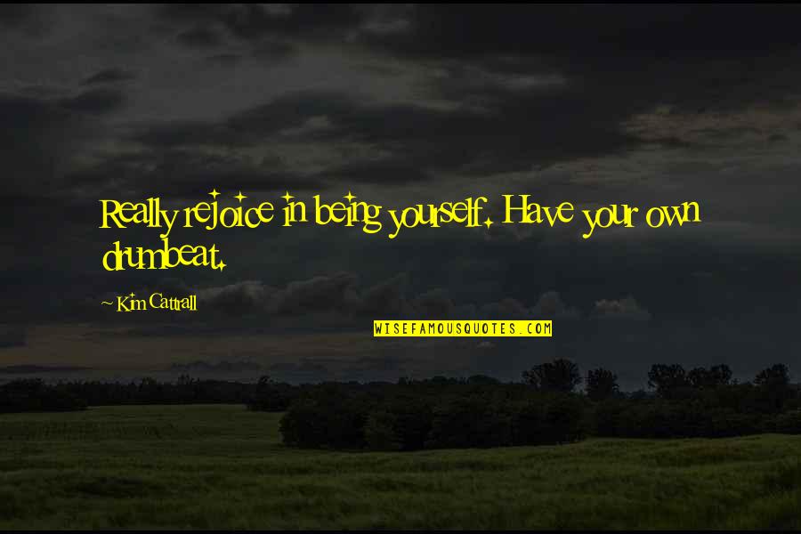 Celebrating Divorce Quotes By Kim Cattrall: Really rejoice in being yourself. Have your own Celebrating Divorce Quotes By Kim Cattrall: Really rejoice in being yourself. Have your own