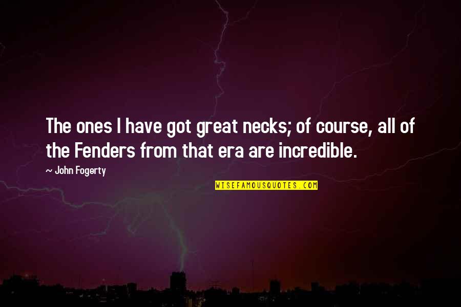 Celebrating My Uniqueness Quotes By John Fogerty: The ones I have got great necks; of