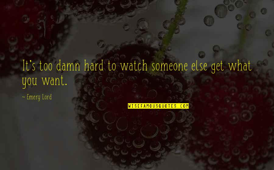 Celebrating New Life Quotes By Emery Lord: It's too damn hard to watch someone else