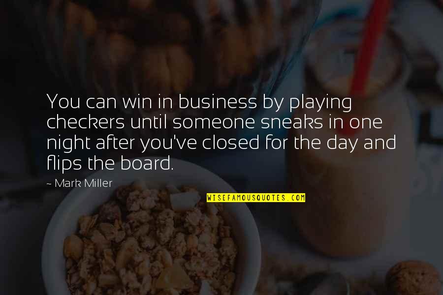 Celebrating Our First Wedding Anniversary Quotes By Mark Miller: You can win in business by playing checkers