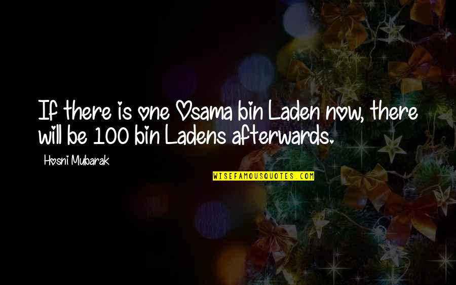 Celebrating Small Wins Quotes By Hosni Mubarak: If there is one Osama bin Laden now,