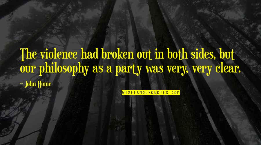 Celebrating Success With Friends Quotes By John Hume: The violence had broken out in both sides,