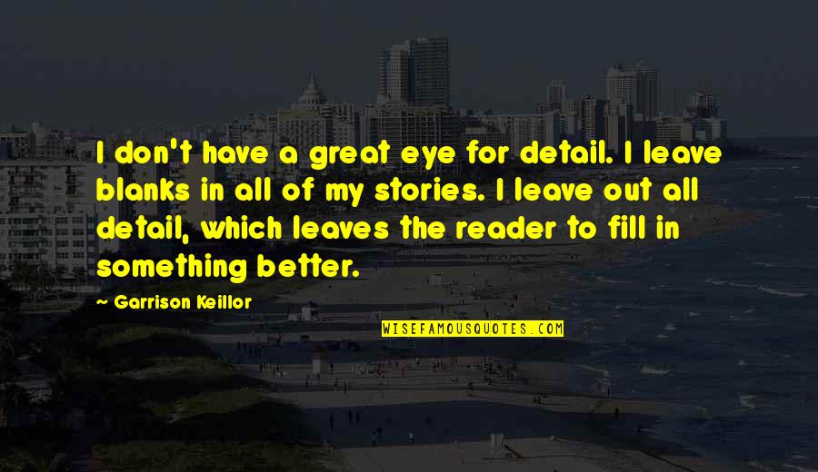 Celebrating Wedding Anniversary Quotes By Garrison Keillor: I don't have a great eye for detail.