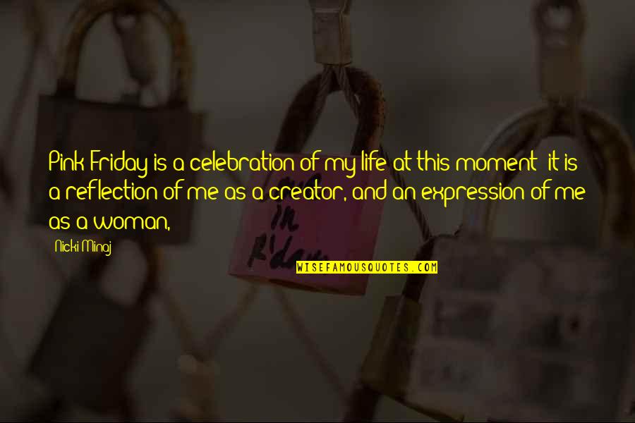 Celebration Of Life Quotes By Nicki Minaj: Pink Friday is a celebration of my life