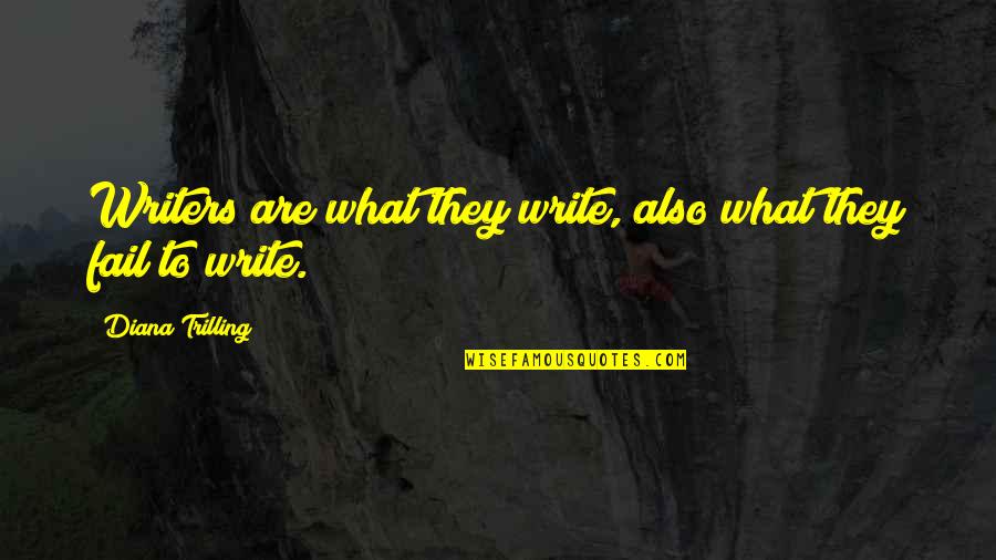 Celebration Of Life Service Quotes By Diana Trilling: Writers are what they write, also what they