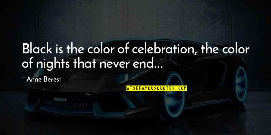 Celebration Quotes By Anne Berest: Black is the color of celebration, the color