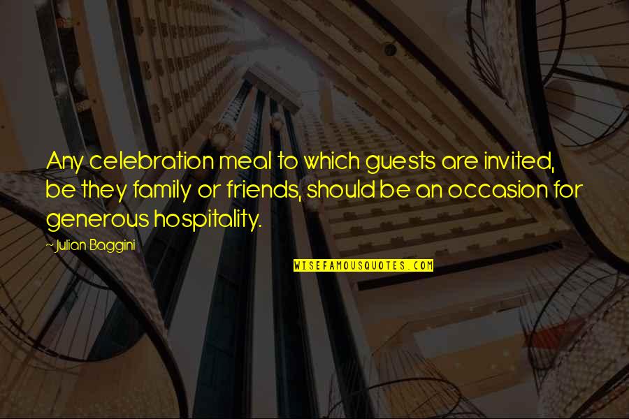 Celebration Without Friends Quotes By Julian Baggini: Any celebration meal to which guests are invited,