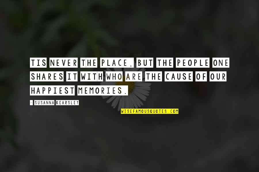 Celebrations Quotes Quotes By Susanna Kearsley: Tis never the place, but the people one