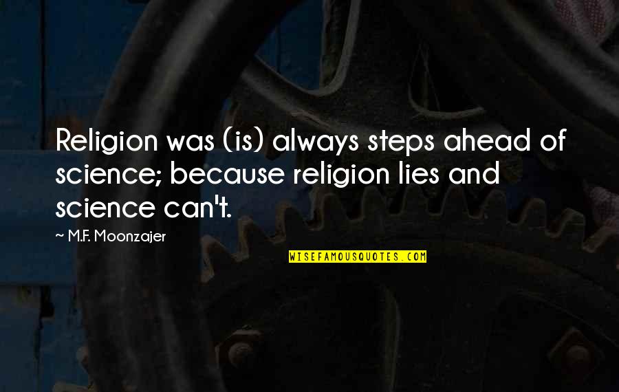 Celebrators 2020 Quotes By M.F. Moonzajer: Religion was (is) always steps ahead of science;