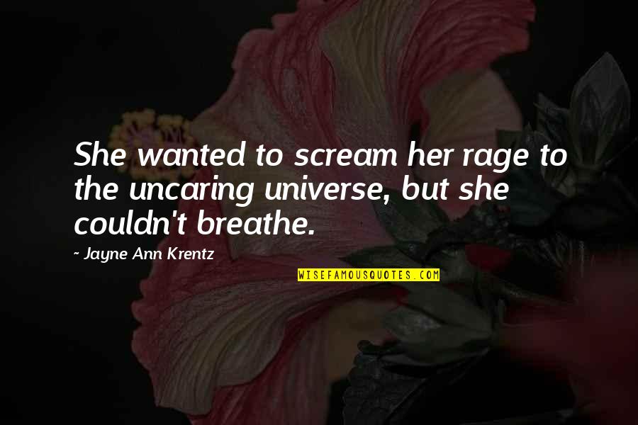 Celebrity Crush Quotes By Jayne Ann Krentz: She wanted to scream her rage to the