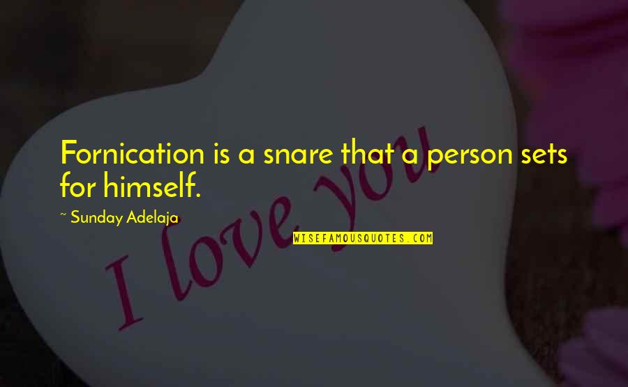 Celebrity Crush Quotes By Sunday Adelaja: Fornication is a snare that a person sets