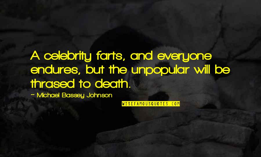 Celebrity Quotes By Michael Bassey Johnson: A celebrity farts, and everyone endures, but the