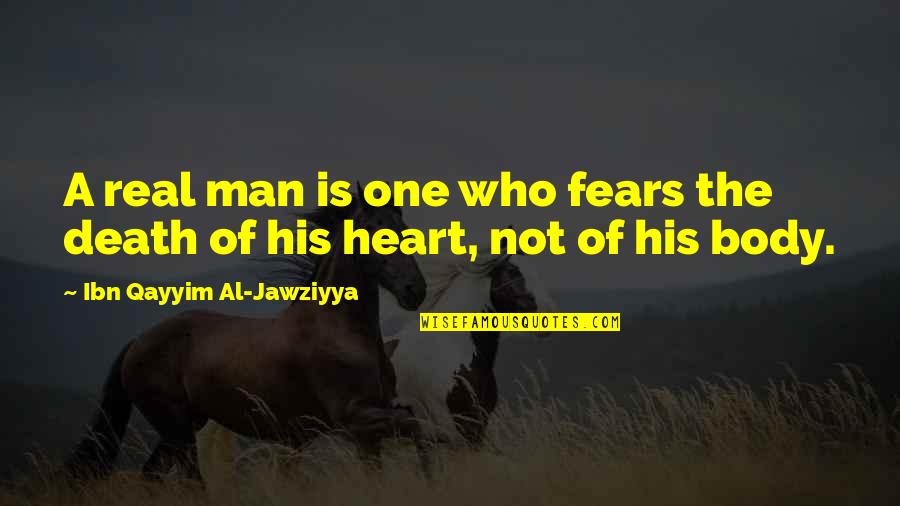 Celentano Funeral Home Quotes By Ibn Qayyim Al-Jawziyya: A real man is one who fears the