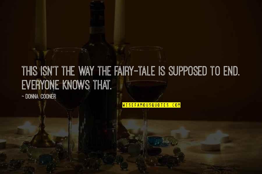 Celese Waseda Quotes By Donna Cooner: This isn't the way the fairy-tale is supposed