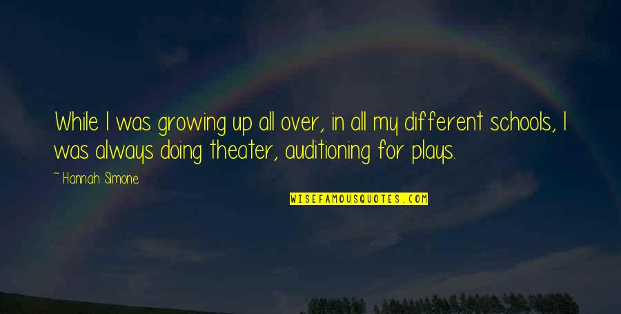 Celestial Life Quotes By Hannah Simone: While I was growing up all over, in