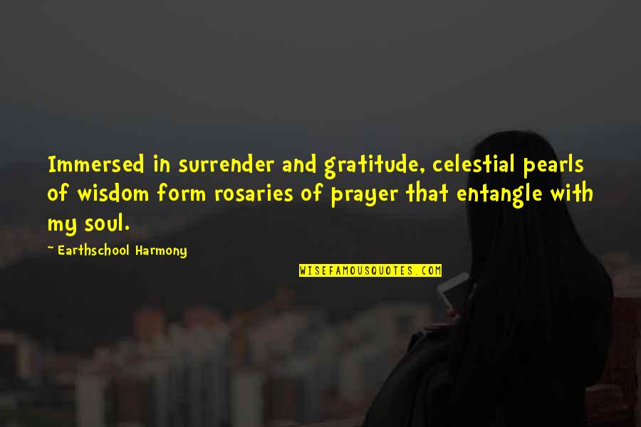 Celestial Quotes By Earthschool Harmony: Immersed in surrender and gratitude, celestial pearls of