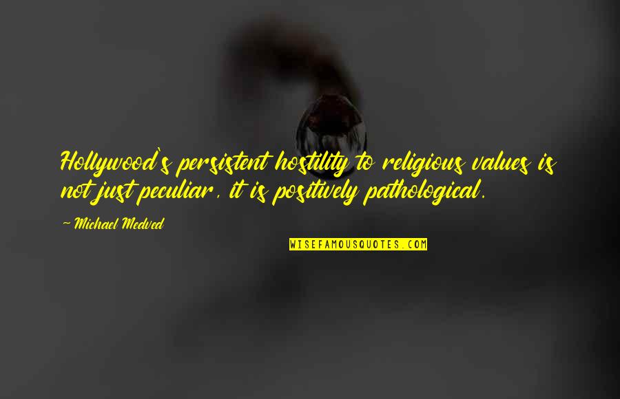 Celestini Cello Quotes By Michael Medved: Hollywood's persistent hostility to religious values is not Celestini Cello Quotes By Michael Medved: Hollywood's persistent hostility to religious values is not