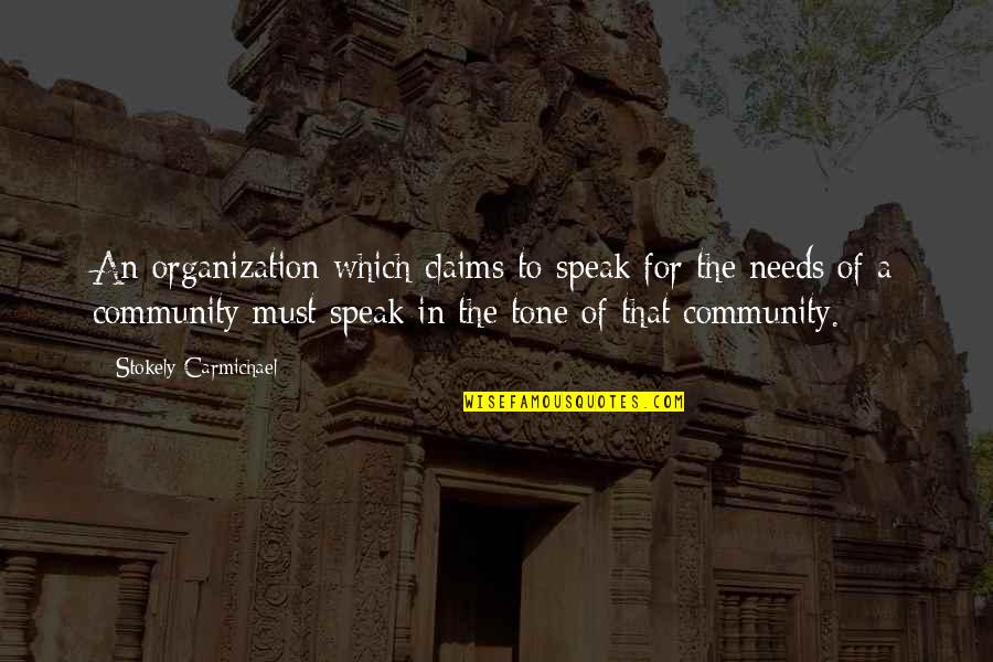 Celia Thaxter Quotes By Stokely Carmichael: An organization which claims to speak for the