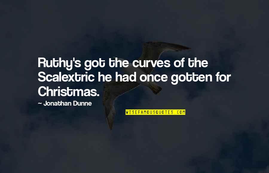 Celiac Disease Quotes By Jonathan Dunne: Ruthy's got the curves of the Scalextric he