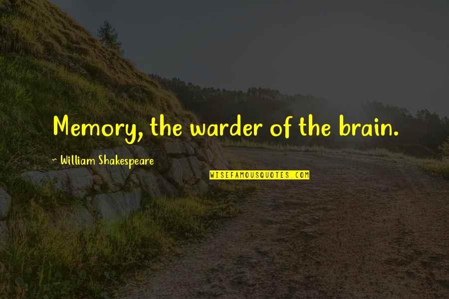 Celiacs With No Symptoms Quotes By William Shakespeare: Memory, the warder of the brain.
