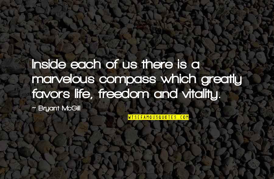 Celibataires Duweb Quotes By Bryant McGill: Inside each of us there is a marvelous