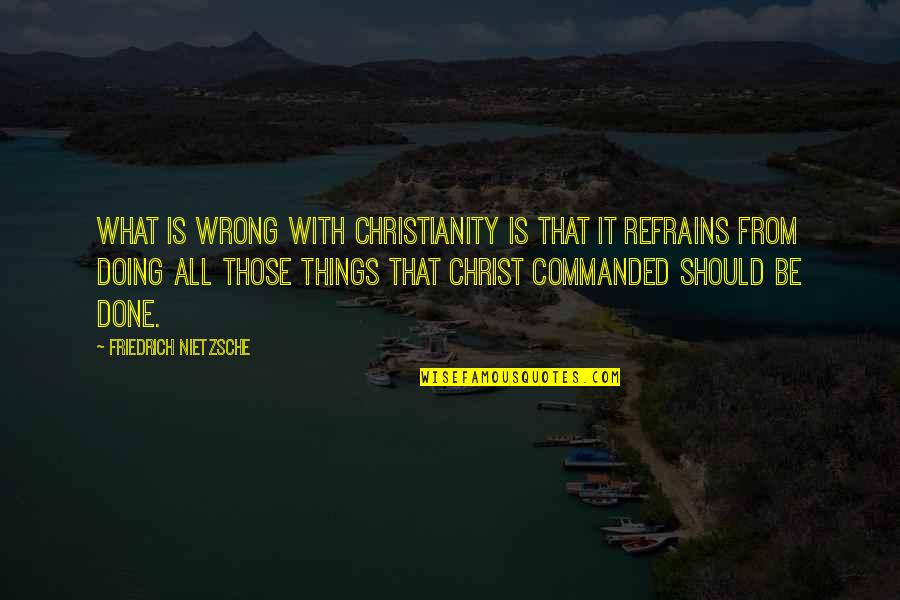Celibato Definicion Quotes By Friedrich Nietzsche: What is wrong with Christianity is that it