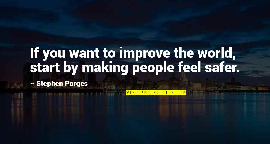 Celie Important Quotes By Stephen Porges: If you want to improve the world, start