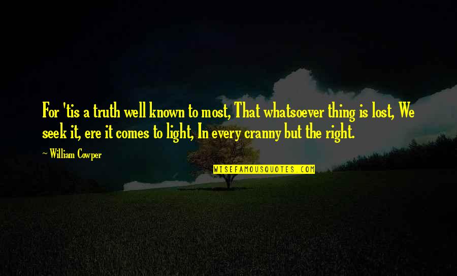 Celine Fashion Quotes By William Cowper: For 'tis a truth well known to most,