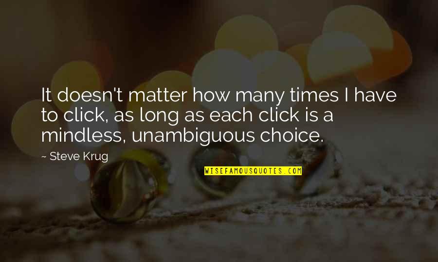 Celipad Quotes By Steve Krug: It doesn't matter how many times I have Celipad Quotes By Steve Krug: It doesn't matter how many times I have