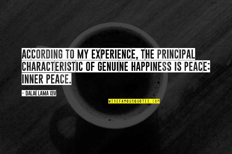 Celis Quotes By Dalai Lama XIV: According to my experience, the principal characteristic of