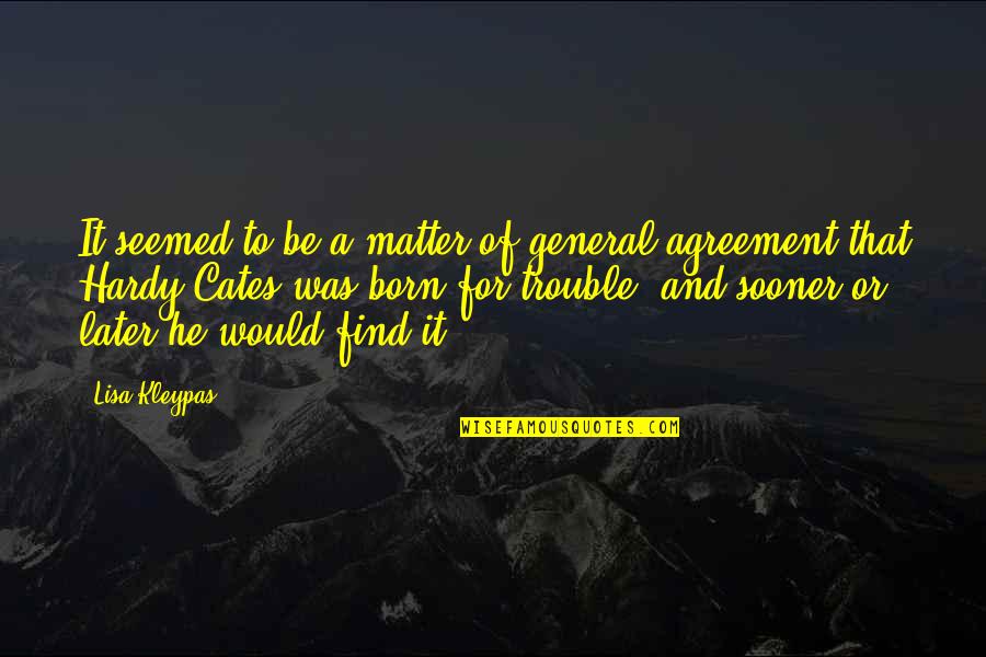 Cell One By Chimamanda Ngozi Adichie Quotes By Lisa Kleypas: It seemed to be a matter of general Cell One By Chimamanda Ngozi Adichie Quotes By Lisa Kleypas: It seemed to be a matter of general