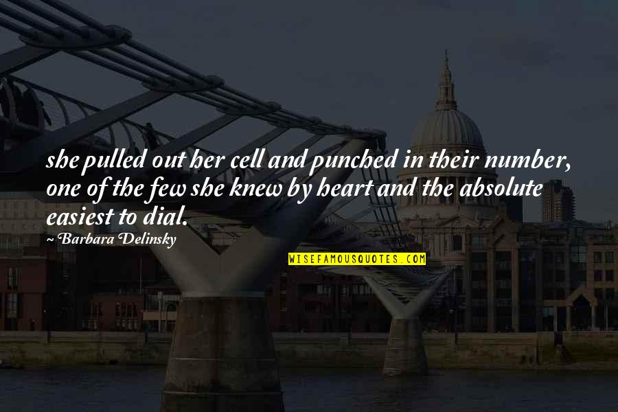 Cell One Quotes By Barbara Delinsky: she pulled out her cell and punched in