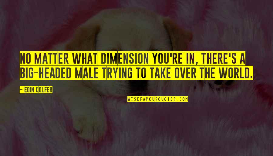 Cell Phone Backgrounds Quotes By Eoin Colfer: No matter what dimension you're in, there's a