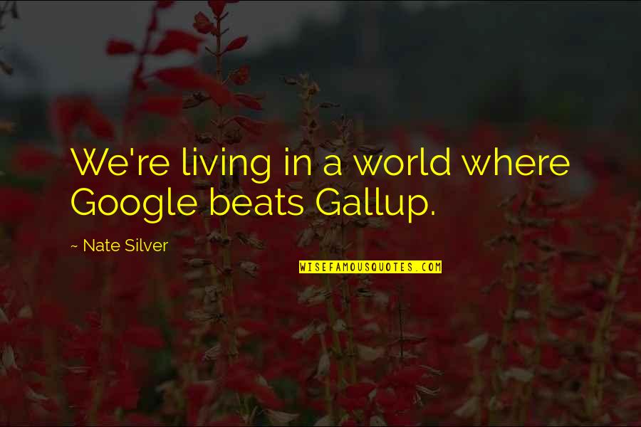 Cell Phone Disadvantage Quotes By Nate Silver: We're living in a world where Google beats