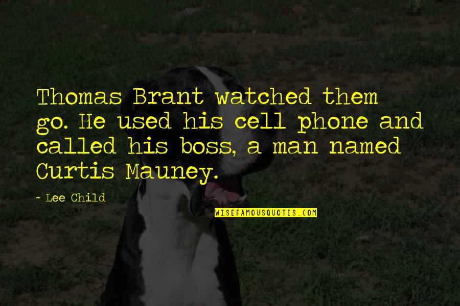Cell Phone Quotes By Lee Child: Thomas Brant watched them go. He used his