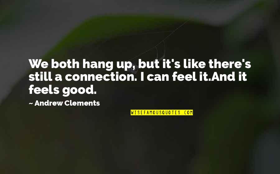 Cell Phone Use While Driving Quotes By Andrew Clements: We both hang up, but it's like there's