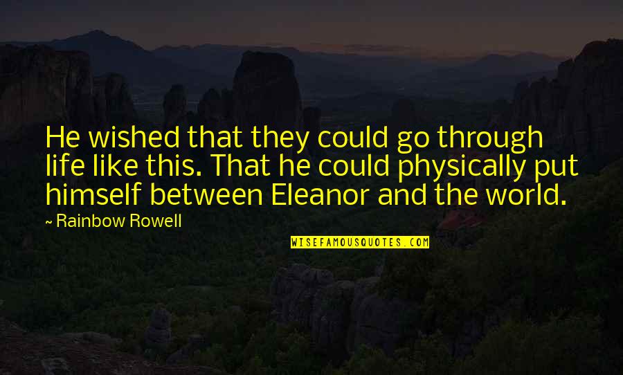 Cell Phones Brainy Quotes By Rainbow Rowell: He wished that they could go through life