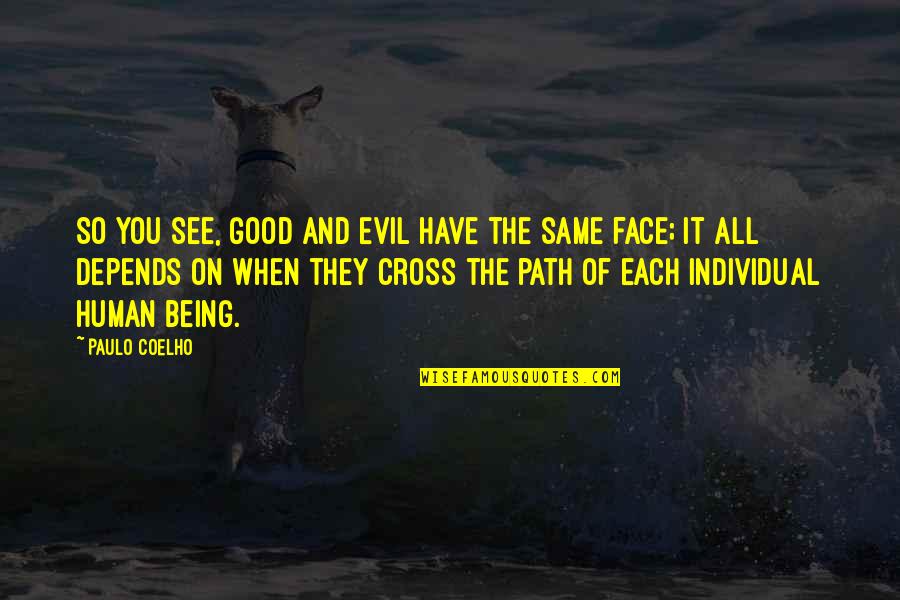 Celliers Des Quotes By Paulo Coelho: So you see, Good and Evil have the