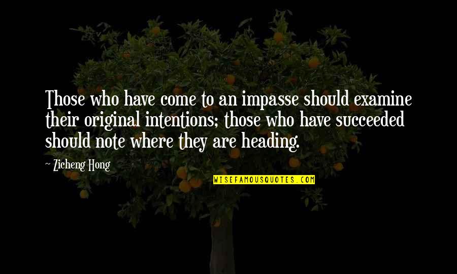 Cellmate Chastity Quotes By Zicheng Hong: Those who have come to an impasse should