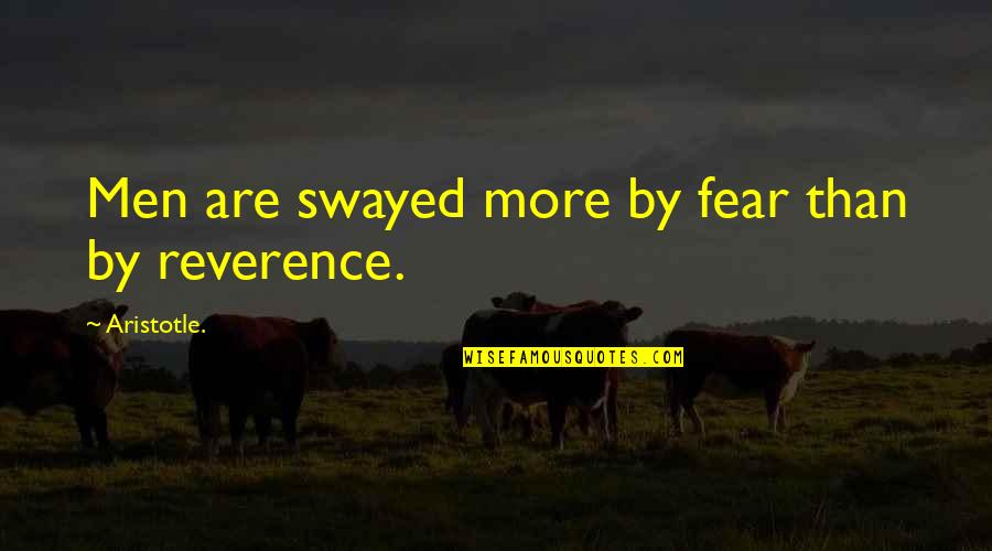 Cellmates Conviction Quotes By Aristotle.: Men are swayed more by fear than by Cellmates Conviction Quotes By Aristotle.: Men are swayed more by fear than by