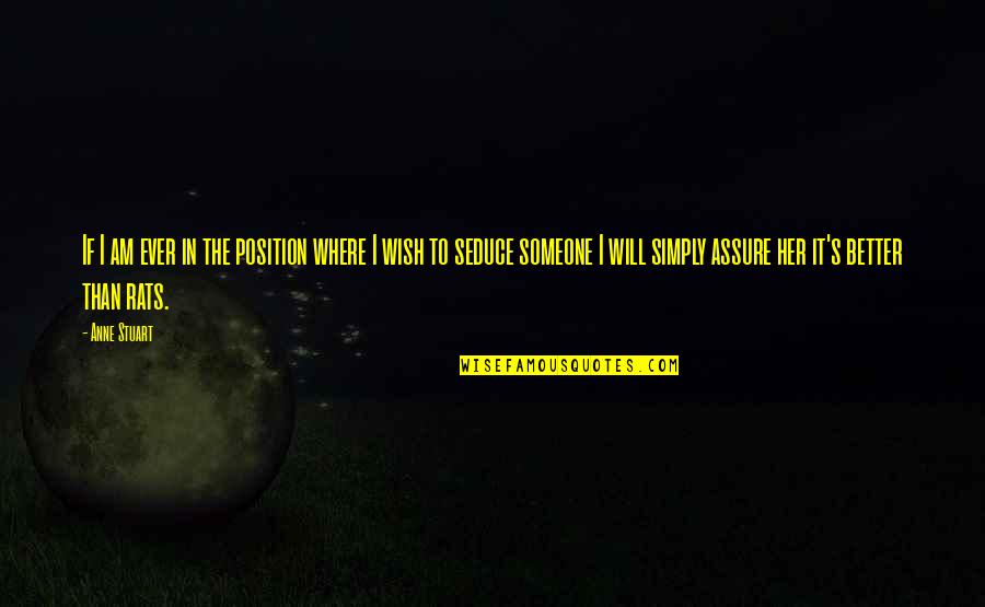 Cellostem Quotes By Anne Stuart: If I am ever in the position where