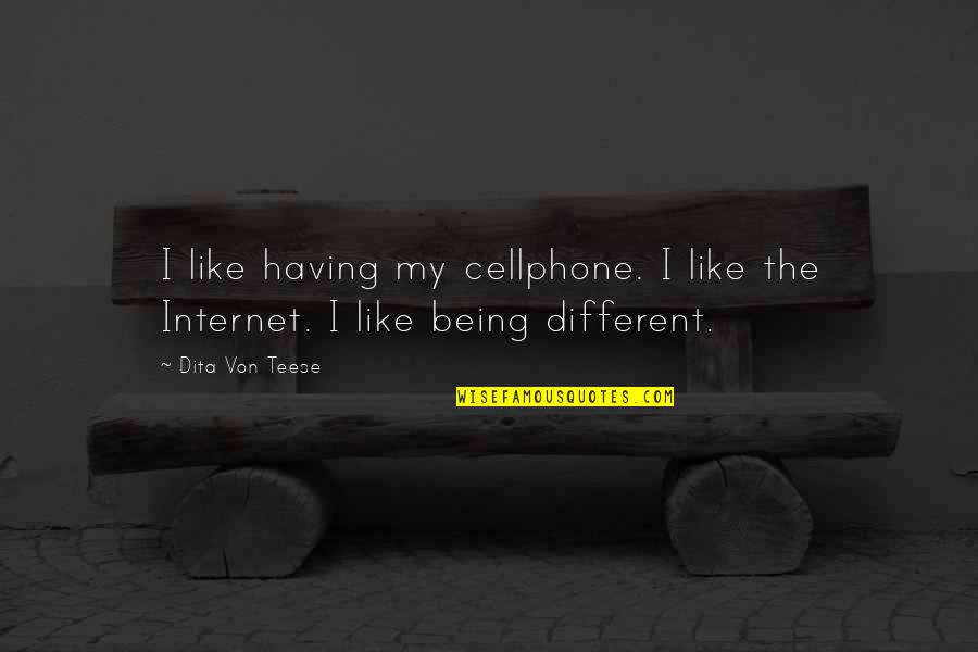 Cellphone Quotes By Dita Von Teese: I like having my cellphone. I like the