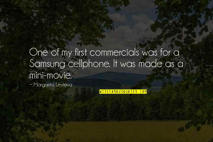 Cellphone Quotes By Margarita Levieva: One of my first commercials was for a