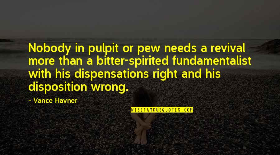 Celtel Wireless Quotes By Vance Havner: Nobody in pulpit or pew needs a revival Celtel Wireless Quotes By Vance Havner: Nobody in pulpit or pew needs a revival