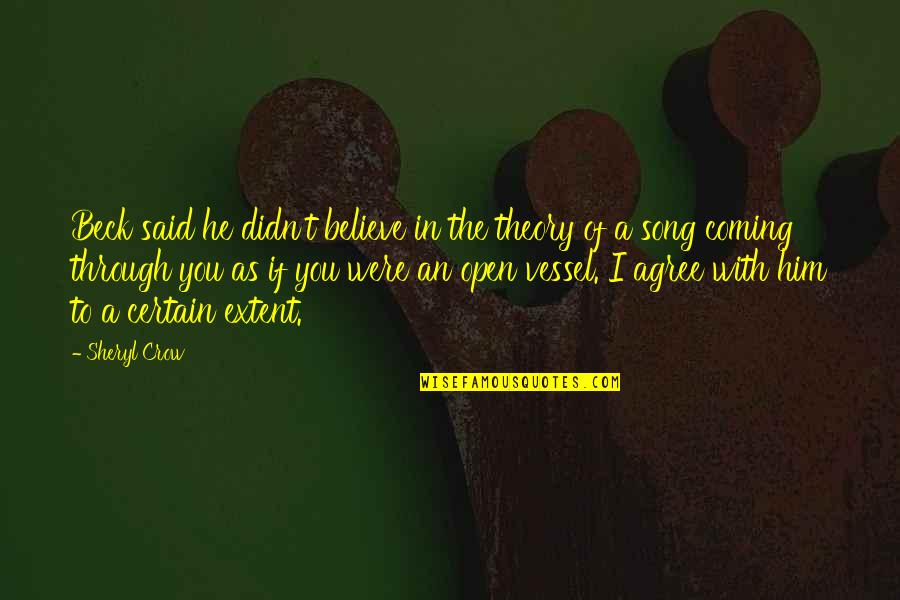 Celtics Pride Quotes By Sheryl Crow: Beck said he didn't believe in the theory