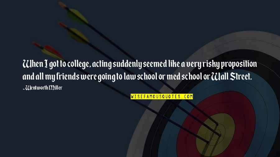 Celtis Laevigata Quotes By Wentworth Miller: When I got to college, acting suddenly seemed Celtis Laevigata Quotes By Wentworth Miller: When I got to college, acting suddenly seemed